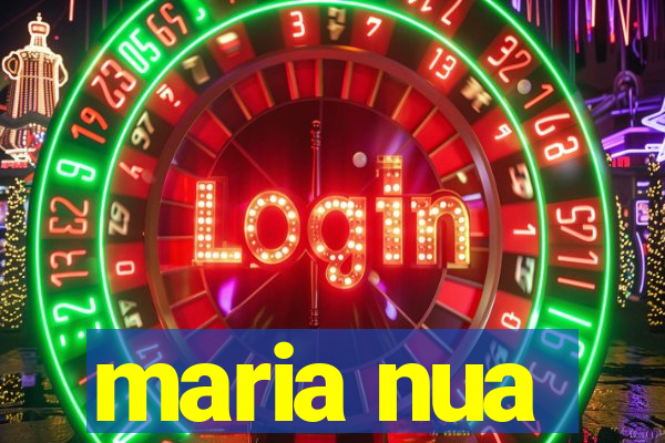 maria nua